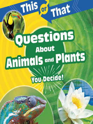 cover image of This or That Questions About Animals and Plants